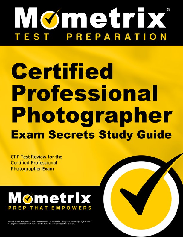 Certified Professional Photographer Exam Secrets Study Guide