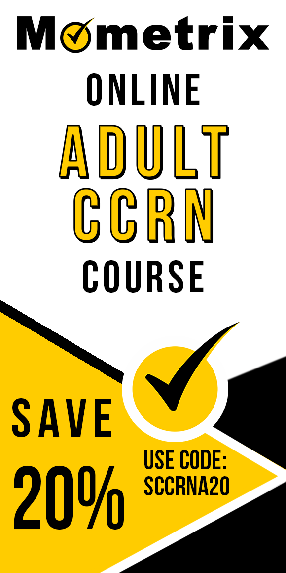 Click here for 20% off of Mometrix Adult CCRN online course. Use code: SCCRNA20