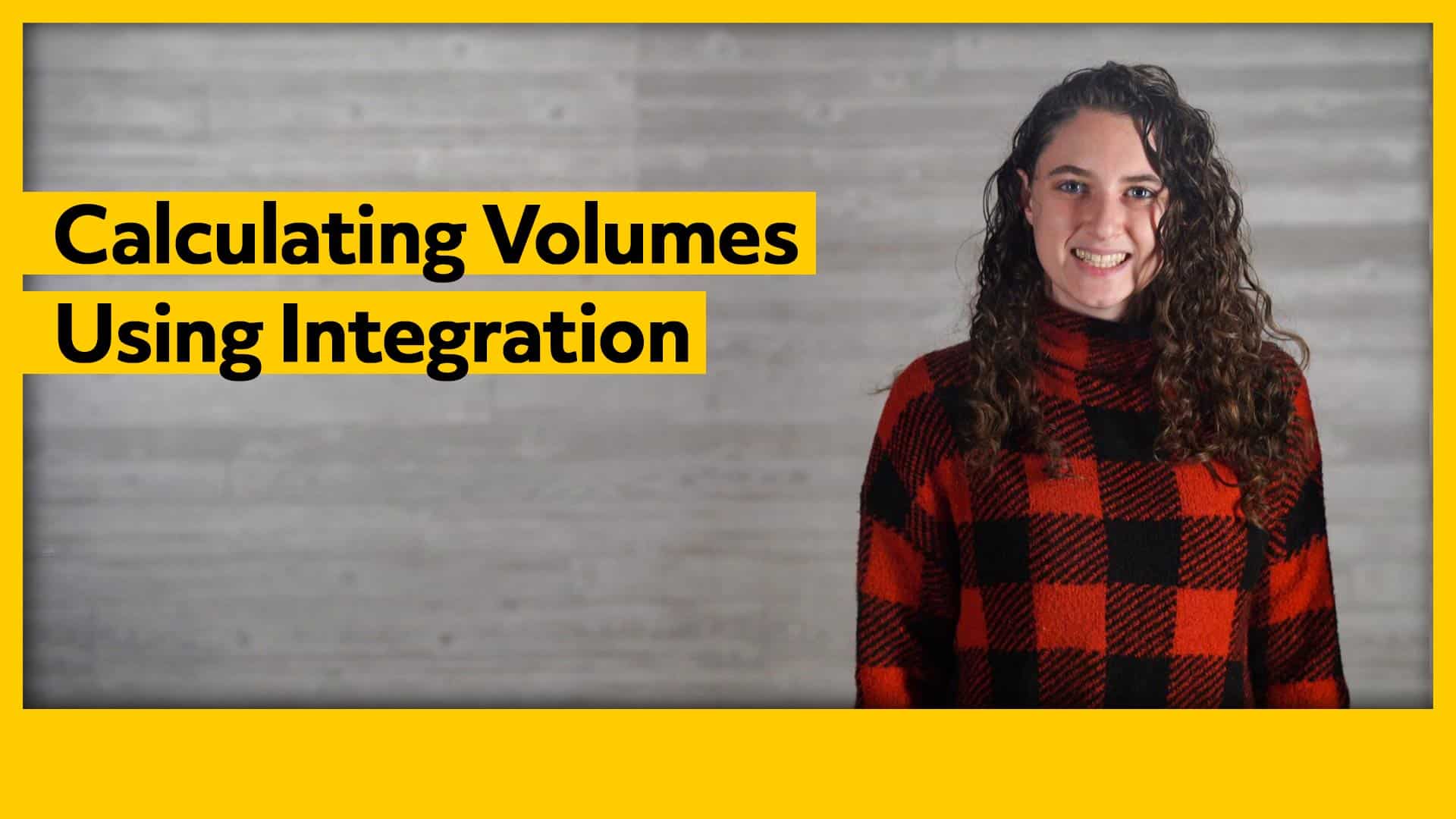 Calculating Volumes Using Integration (Video)