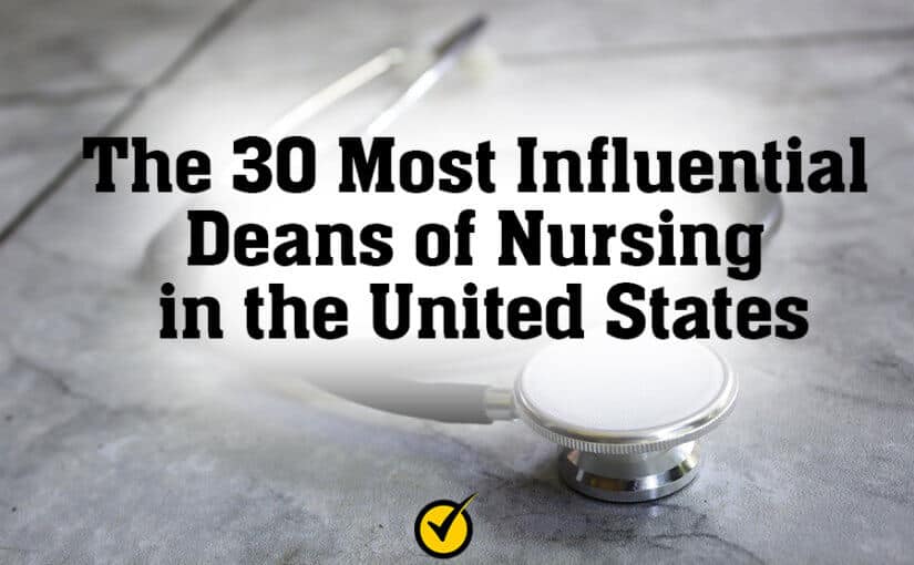 The 30 most influential Deans of Nursing in the United States
