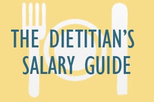 The Dietitian’s Salary Guide