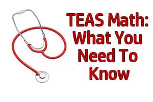 TEAS Math: What You Need To Know