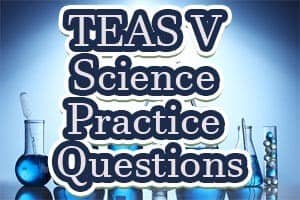TEAS V Science Practice Questions