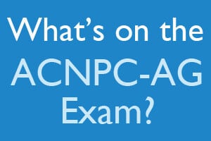 What’s on the ACNPC-AG Exam?