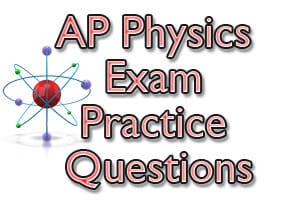 AP Physics Exam Practice Questions
