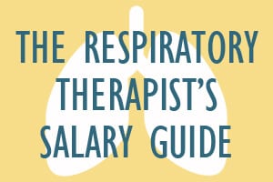 The Respiratory Therapist's Salary Guide?