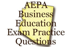 AEPA Business Education Exam Practice Questions