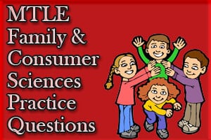 MTLE Family and Consumer Sciences Practice Questions