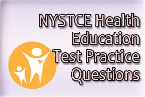 NYSTCE Health Education Test Practice Questions