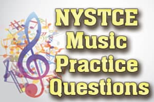 NYSTCE Music Practice Questions