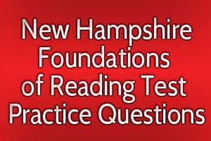 New Hampshire Foundations of Reading Test Practice Questions