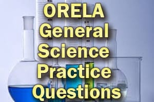 ORELA General Science Practice Questions