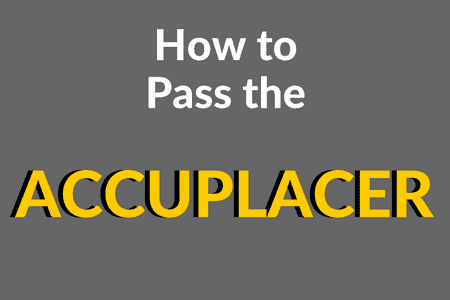 How to Pass the ACCUPLACER