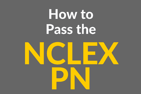 How to Pass the NCLEX-PN Exam How to Pass the NCLEX-PN Exam
