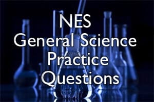 NES General Science Practice Questions
