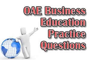 OAE Business Education Practice Questions