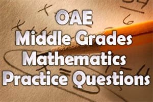 OAE Middle Grades Mathematics Practice Questions