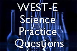 WEST-E Science Practice Questions