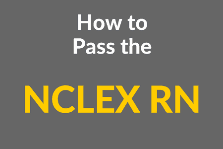 How to Pass the NCLEX RN
