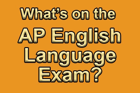 What's on the AP English Language Exam