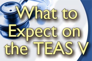 What to Expect on the TEAS V Exam
