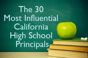 The 30 Most Influential California High School Principles