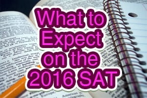 What to Expect on the 2016 SAT