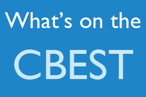 What’s on the CBEST Exam [Report]