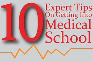 10 Expert Tips On Getting Into Medical School