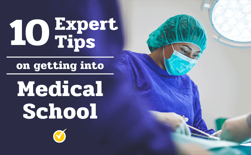 10 Expert Tips on Getting Into Medical School