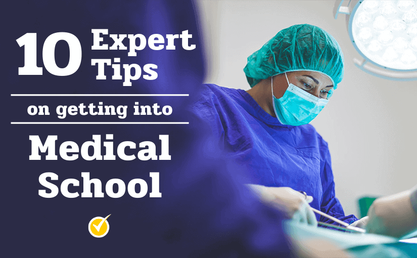 10 Expert Tips on Getting into Medical School