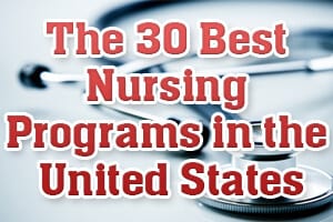 Top 30 Best Nursing Programs in the U.S. [Report]