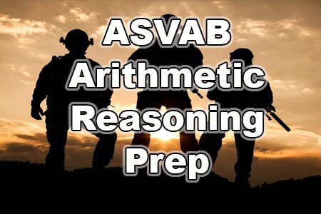 ASVAB Arithmetic Reasoning Prep