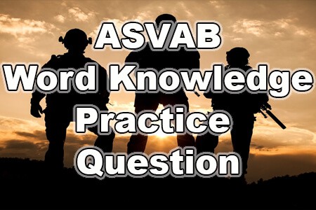ASVAB Word Knowledge Practice Question
