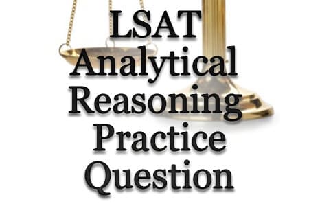 LSAT Analytical Reasoning Practice Question [Updated]