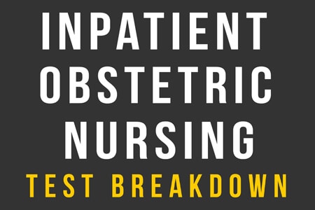 Inpatient Obstetric Nursing Certification Exam Outline [Infographic]