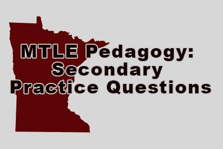 MTLE Pedagogy: Secondary Practice Questions