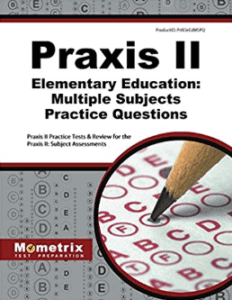 Praxis II Elementary Education: Multiple Subjects Practice Questions