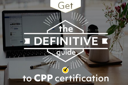 CPP Certification: The Definitive Guide (2019)