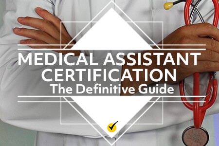 Medical Assistant Certification: The Definitive Guide