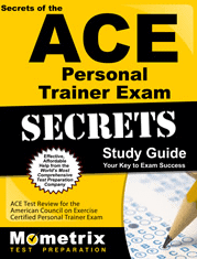 Secrets of the ACE Personal Trainer Exam Study Guide
