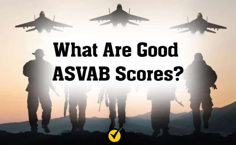 What Are Good ASVAB Scores