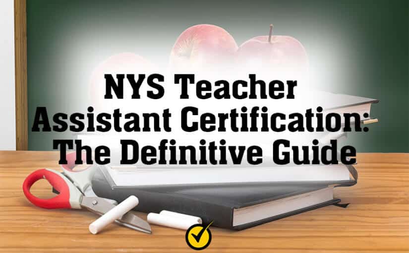 NYS Teacher Assistant Certification: The Definitive Guide