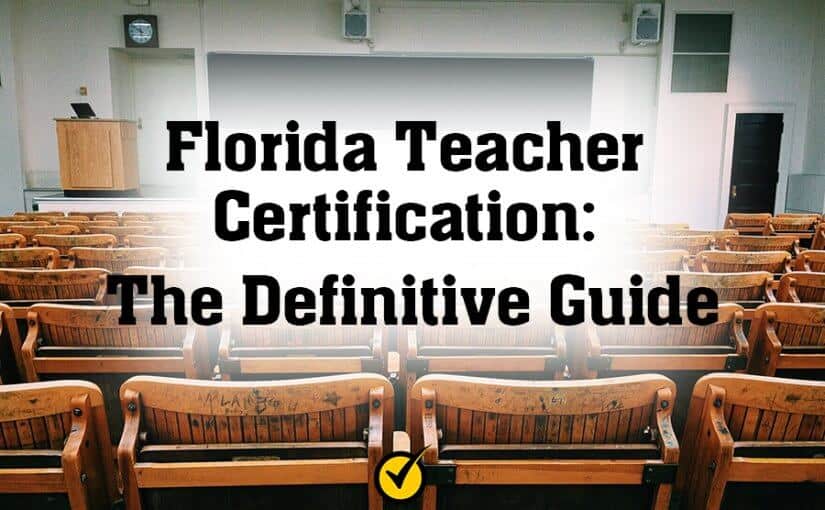 Florida Teacher Certification: The Definitive Guide