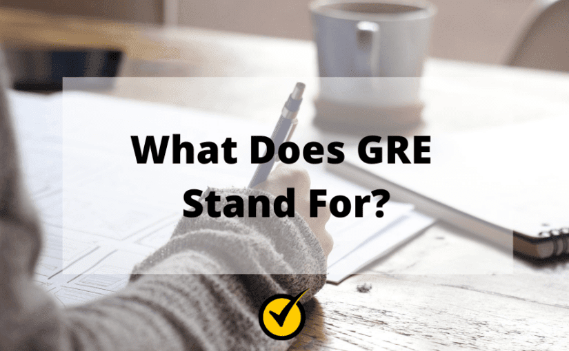 What Does GRE Stand For?