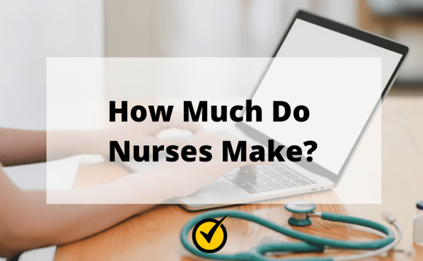 How Much Do Nurses Make?