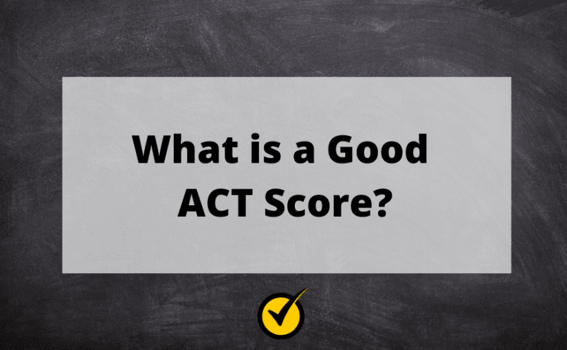 What is a Good ACT Score?