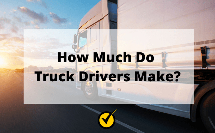 How Much Do Truck Drivers Make?