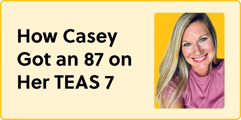 How Casey Got an 87 on Her TEAS Test