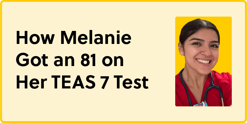 How Melanie Got an 81 on Her TEAS 7 Test